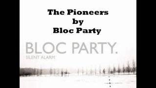 Bloc Party - The Pioneers