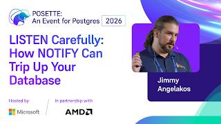 LISTEN Carefully: How NOTIFY Can Trip Up Your Database | POSETTE: An Event for Postgres 2026