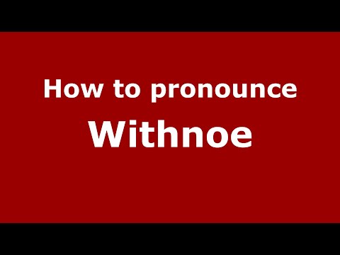 How to pronounce Withnoe