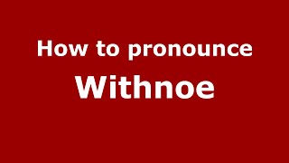 How to pronounce Withnoe