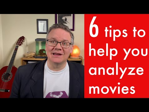 6 Tips to Help you Analyze Movies