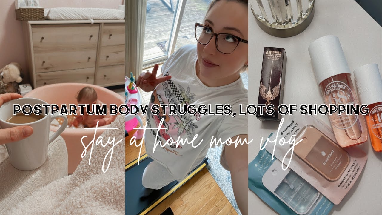POSTPARTUM BODY STRUGGLES, BIRTHDAY HAUL, PREPPING FOR ARIZONA | STAY AT HOME MOM VLOG
