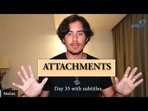 Day 35  ATTACHMENTS - Matias De Stefano - with subtitles