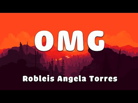 Robleis Angela Torres _ OMG (Letra/lyrics)