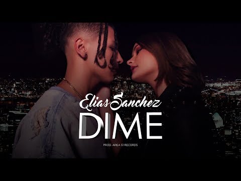 Dime - Elias Sanchez  (Video Oficial)