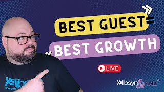 Best Podcast Guests — How to Get Them & How to Be One