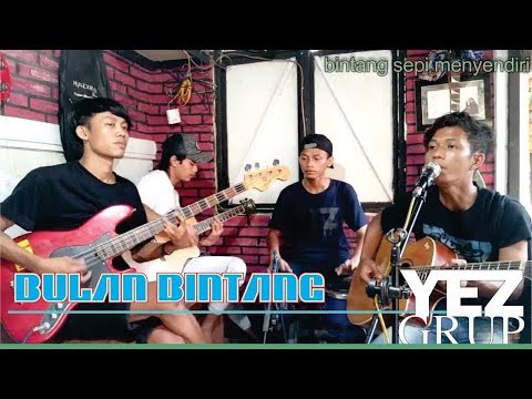 BULAN BINTANG - H. RHOMA IRAMA (Cover by YEZ Grup)