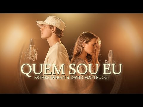 Quem Sou Eu - Esther Durán e David Matteucci