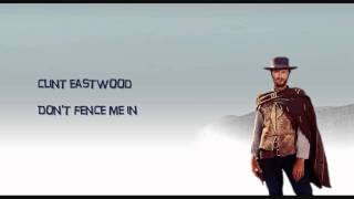 Clint Eastwood - Don&#39;t Fence Me In
