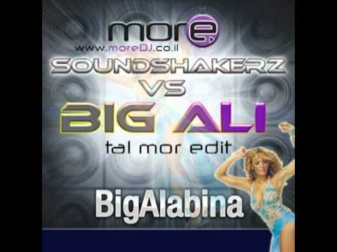 Soundshakerz vs. Big Ali - Big Alabina 2011 (Tal Mor Edit)