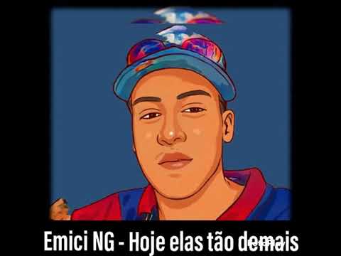 Emici NG - Hoje ela ta demais