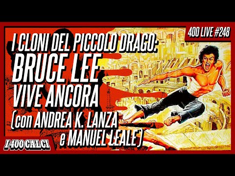 Gli stranissimi: BRUCE LEE VIVE ANCORA con ANDREA K. LANZA e MANUEL LEALE (400 LIVE #248)