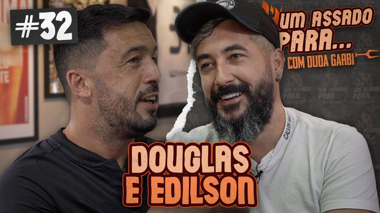 UM ASSADO PARA... MAESTRO DOUGLAS E EDILSON | #32