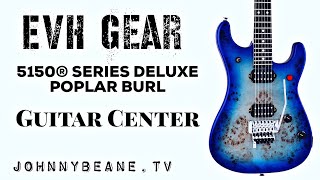 Video thumbnail for The EVH Gear 5150 Series Deluxe Poplar Burl Aqua Burst at Guitar Center. by Johnny Beane