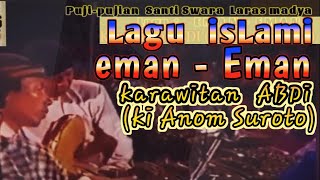 Download lagu karawitan Ki Anom Suroto Lawas. Lagu iSLAMi, Puji-pujian SANTi SWARA / Laras Madyo. Lagu EMAN-EMAN. mp3 Download lagu karawitan Ki Anom Suroto Lawas. Lagu iSLAMi, Puji-pujian SANTi SWARA / Laras Madyo. Lagu EMAN-EMAN. mp3
