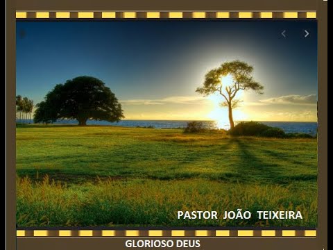 GLORIOSO DEUS  HINO 511 Pastor João Teixeira