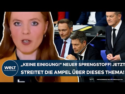 DEUTSCHLAND: "Es gibt keine Einigung!" Neuer Sprengstoff! Nun zofft sich die Ampel über dieses Thema