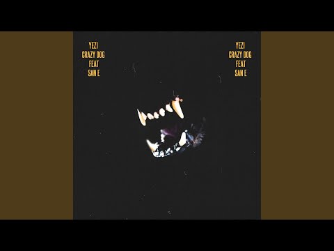 CRAZY DOG (feat.San E) (미친개 (FEAT.SAN E))