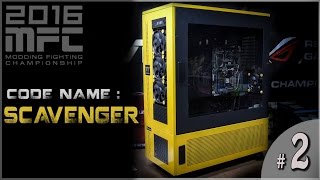 MFC 2016: Case Mod "SCAVENGER" vid 2