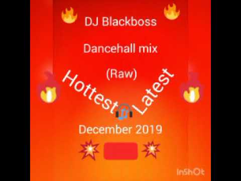 December 2019- Dancehall mix (raw) DJ Blackboss