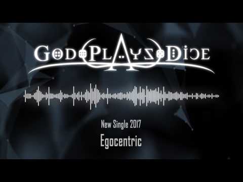 God Plays Dice - Egocentric (New Single 2017)