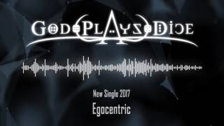 God Plays Dice - Egocentric (New Single 2017)