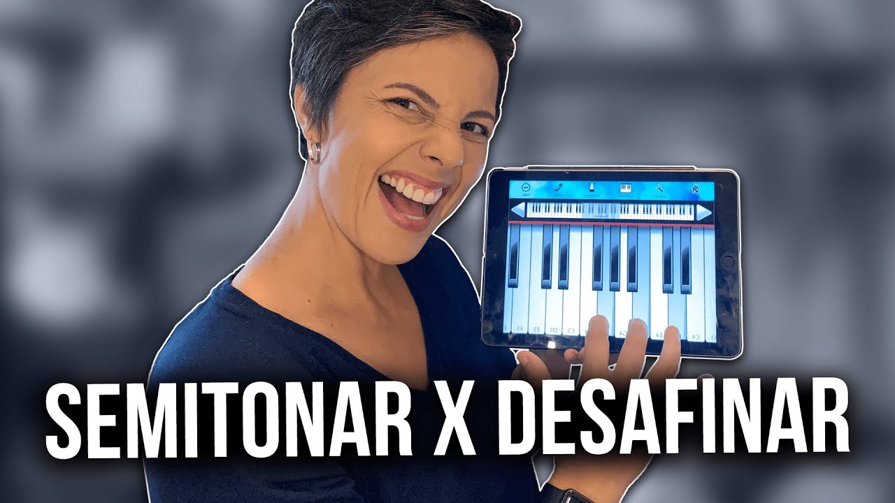 Qual a diferença entre SEMITONAR e DESAFINAR? Como evitar?