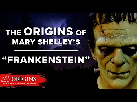 The Origins of Mary Shelley's "Frankenstein"
