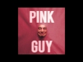 PINK GUY (FULL ALBUM) + FREE DOWNLOAD