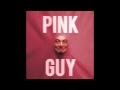PINK GUY (FULL ALBUM) + FREE DOWNLOAD ...
