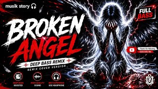Download lagu BROKEN ANGEL (Deep Bass Remix) 🔥 Emotional Full Bass | Sad EDM Cover 2026 | Musik Story Remix mp3