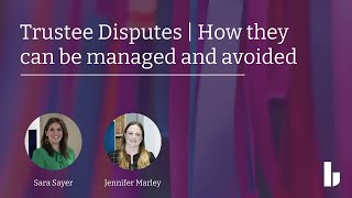 Trustee Disputes | How they can be managed and avoided