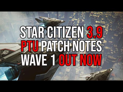 Star Citizen 3.9.0 PTU Patch Notes & New Features