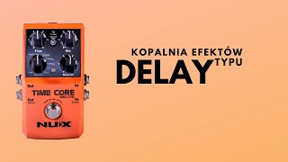 Video thumbnail for NUX Time Core Deluxe - od 400ms do 1,5 sekundy Delaya by NUX Polska