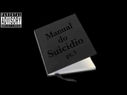 Manual Do Suicídio Pt.3 video