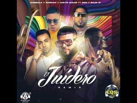 Chimbala X Farruko X Zion X Justin Quiles Feat.Bulin47 - El Juidero (Full Remix)