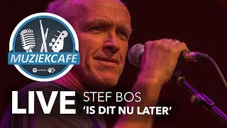 Stef Bos - &#39;Is Dit Nu Later&#39; live bij Muziekcafé