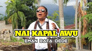 Download lagu NAI KAPAL AWU - EMAN BATA DEDE mp3
