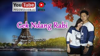 Download lagu FANY SORAYA - Gek Ndang Rabi mp3