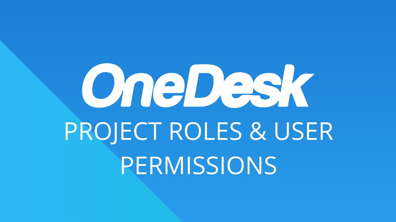 OneDesk - Projektroller och användarbehörigheter
