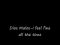 Dios Malos- I feel fine all the time 