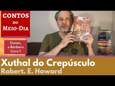 Xuthal do Crepúsculo - Robert. E. Howard - CNBB #05 [Contos do Meio-Dia]