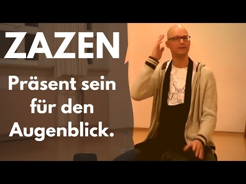 Präsent sein für den Augenblick durch die Praxis von Zazen