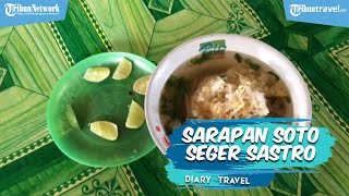 DIARY TRAVEL : Rekomendasi Tempat Makan Soto Enak di Karanganyar, Wajib Dicoba saat Sarapan
