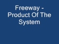 Freeway - Product Of The System