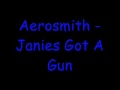 Aerosmith - Janies Got A Gun Lyrics 