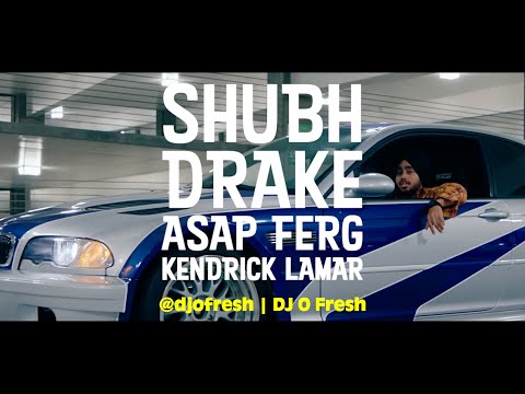 Shubh x Drake x ASAP Ferg x Kendrick Lamar (Remix) | DJ O Fresh | Still Rollin | Punjabi | Mashup