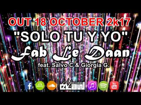 Fab Le Daan - Solo tu y yo feat. Salvo C. & Giorgia G. (Preview)