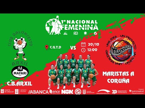 C.B.ARXIL MAFARI CAFÉ  VS MARISTAS CORUÑA COMERCIAL GARMO  /1º NACIONAL FEMENINA//JORNADA 7