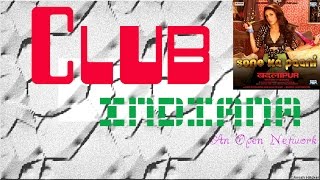 Badlapur - Sone Ka Pani (Music Video) Club Indiana (Song ID : CLUB-0000045)